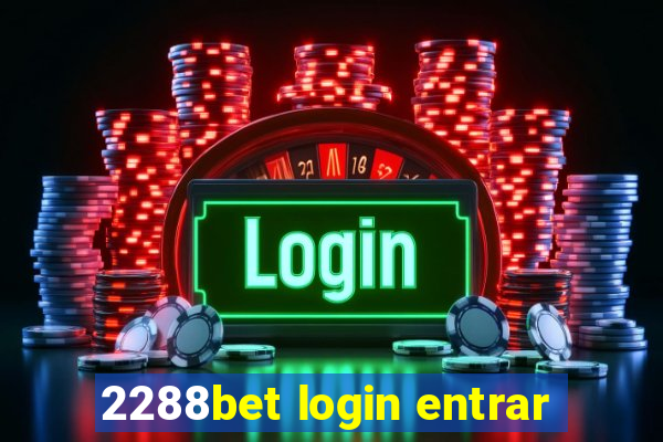 2288bet login entrar